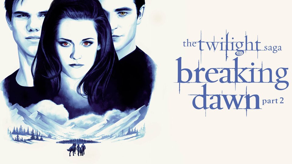The Twilight Saga: Breaking Dawn Part 2 - 
