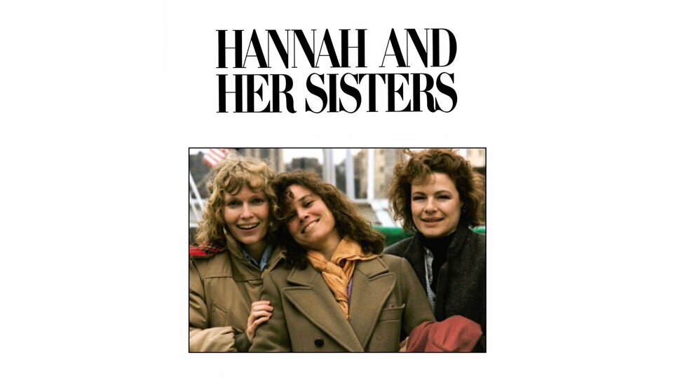 Hannah and Her Sisters - 
