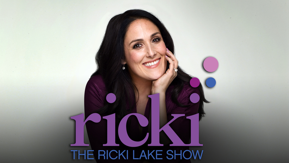 The Ricki Lake Show - Syndicated