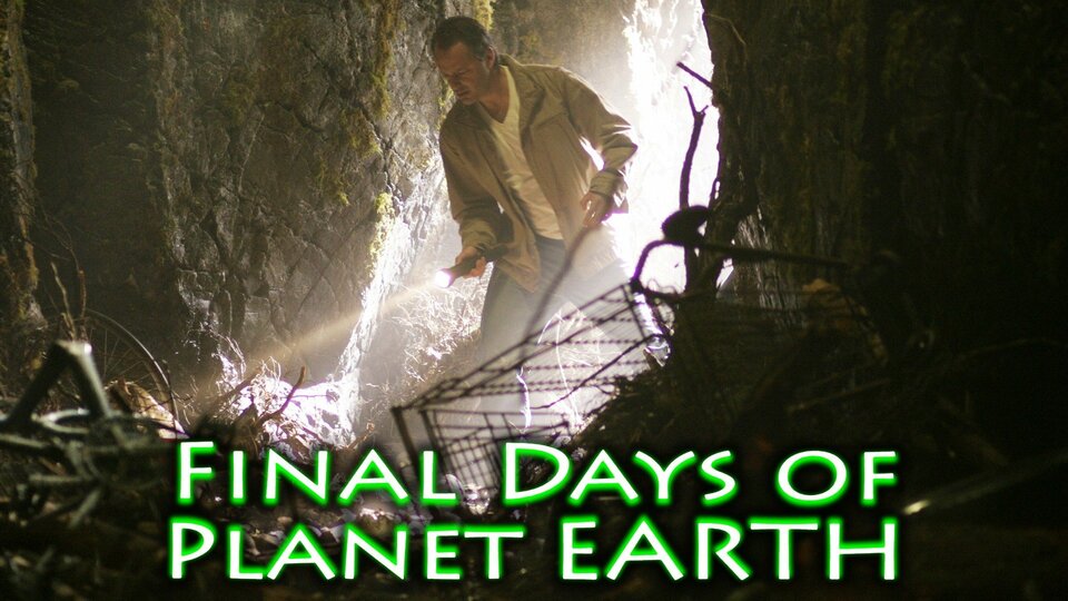 Final Days of Planet Earth - Hallmark Channel