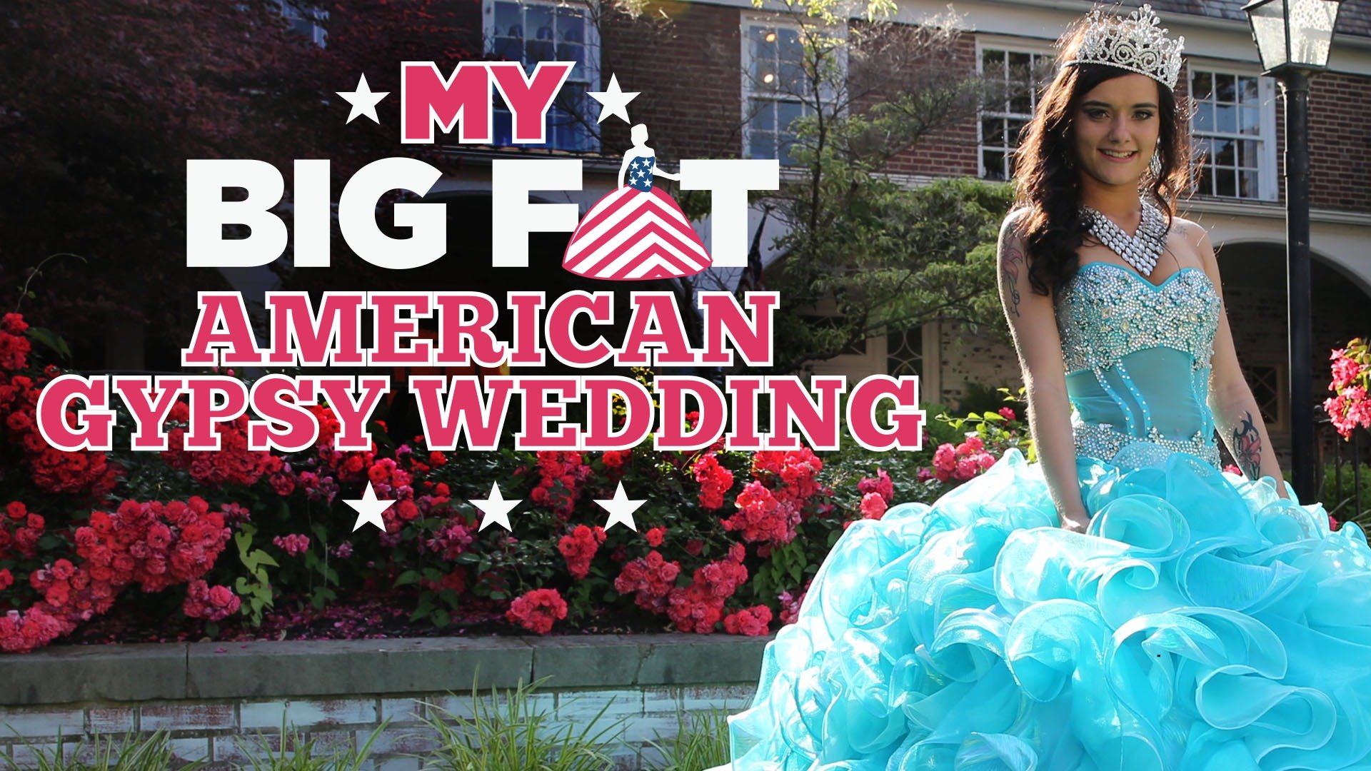 My Big Fat American Gypsy Wedding TLC Reality Series Where To