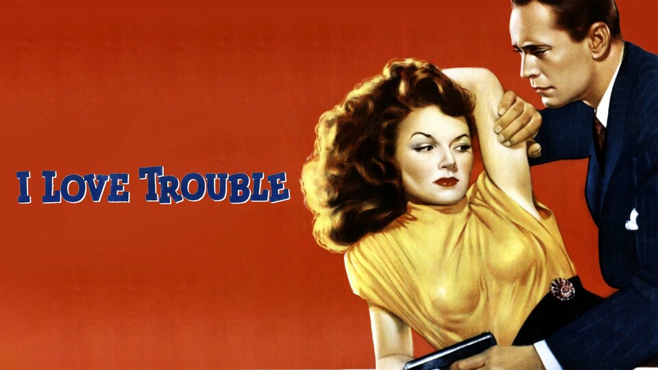 I Love Trouble - 