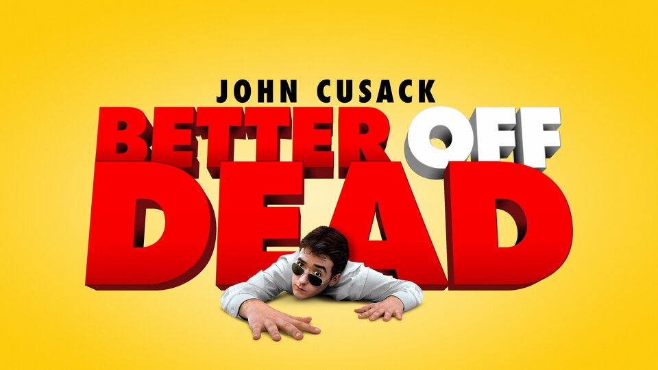 Better Off Dead - 