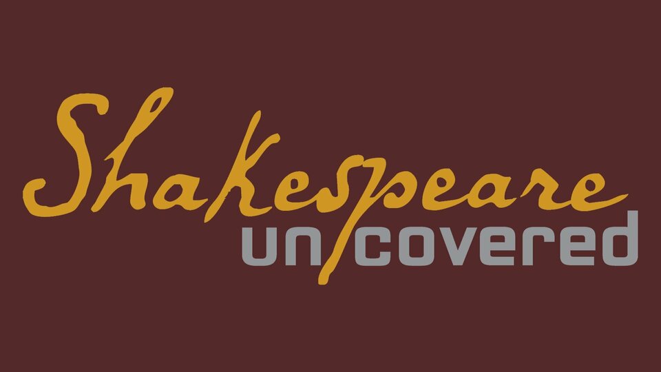 Shakespeare Uncovered - PBS