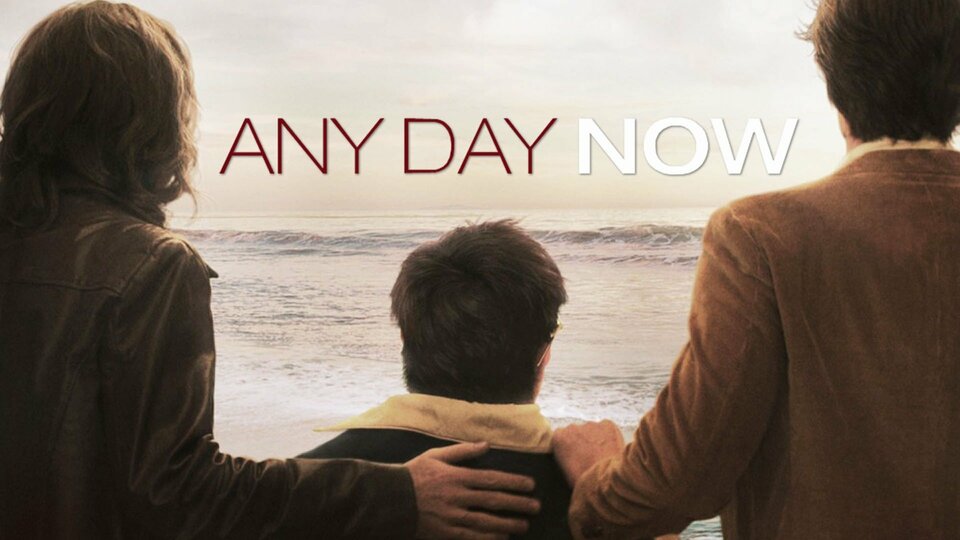 Any Day Now (2012) - 