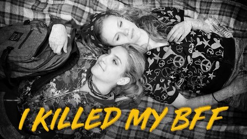 I Killed My BFF