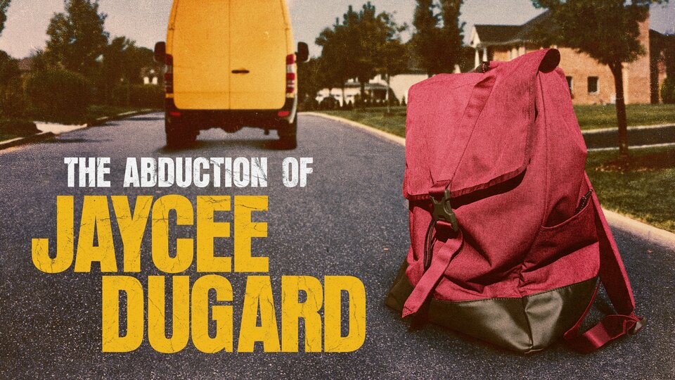 Kidnapped For 18 Years: The Jaycee Dugard Story Full Movie The Abduction of Jaycee Dugard - Documentary - Where To Watch