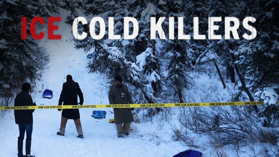 Ice Cold Killers - Investigation Discovery