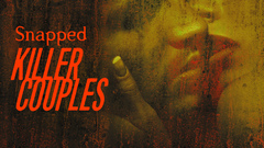 Snapped: Killer Couples