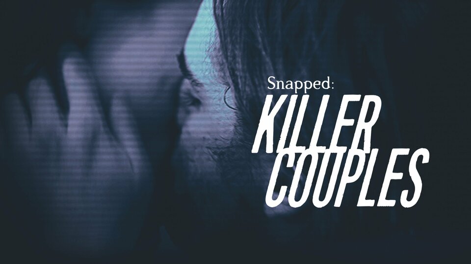 Snapped: Killer Couples - Oxygen