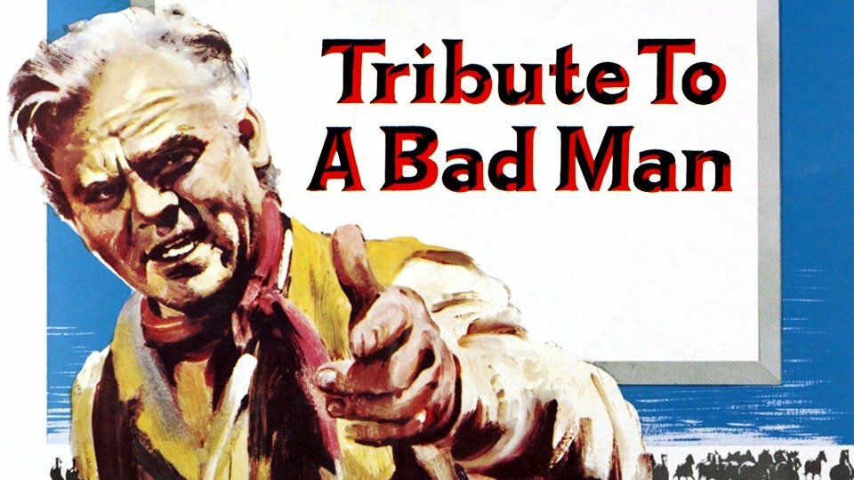 Tribute to a Bad Man - 